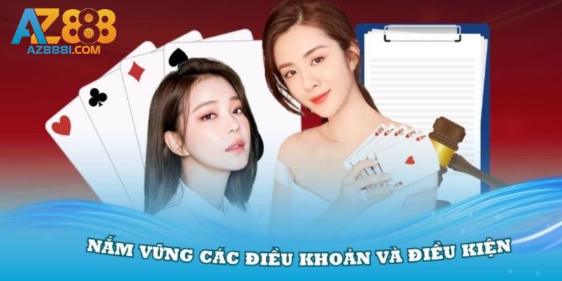Điều Kiện Và Điều Khoản AZ888 - Những Quy Định Cần Biết 2 Nội dung điều kiện và điều khoản AZ888 cụ thể