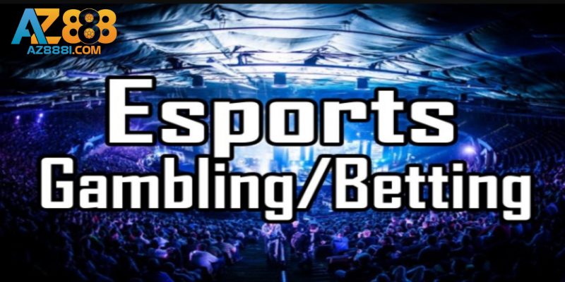 Đánh giá điểm nổi trội của sảnh Esport AZ888